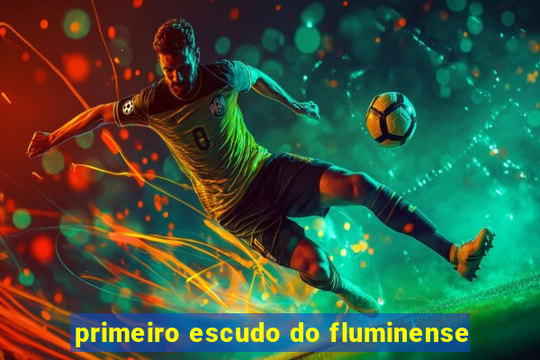 primeiro escudo do fluminense