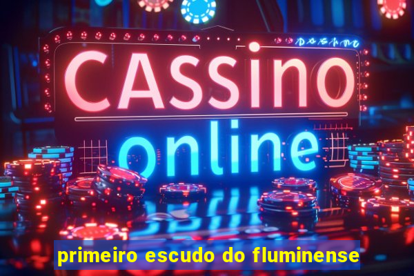 primeiro escudo do fluminense