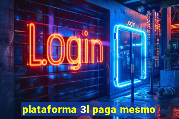 plataforma 3l paga mesmo