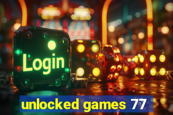 unlocked games 77