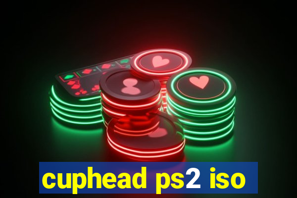 cuphead ps2 iso