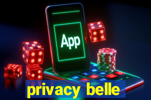 privacy belle