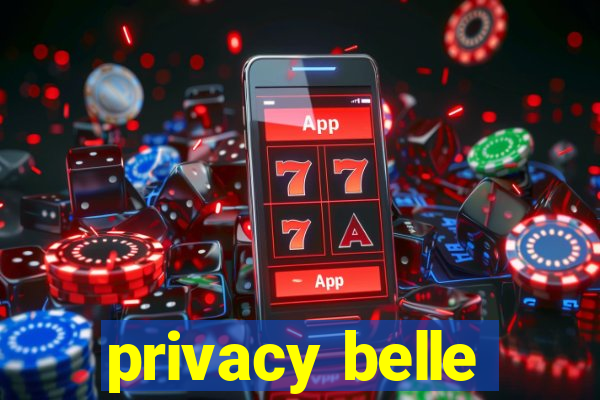 privacy belle