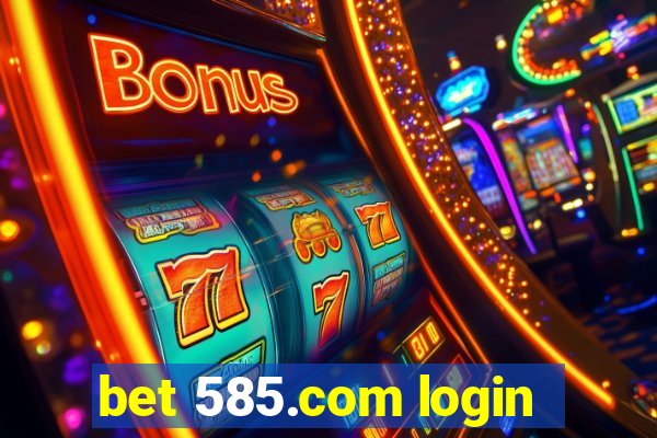 bet 585.com login