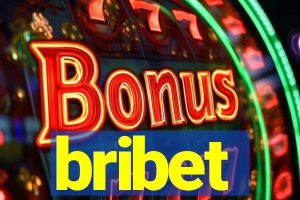 bribet