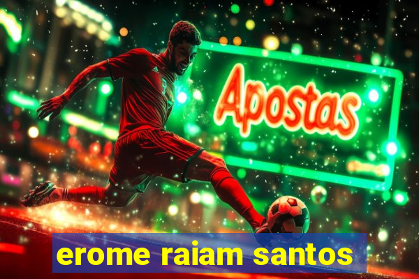 erome raiam santos