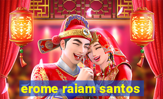 erome raiam santos