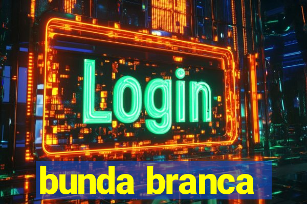 bunda branca