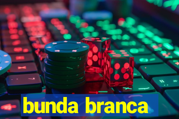 bunda branca