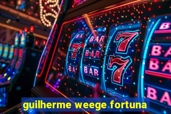 guilherme weege fortuna