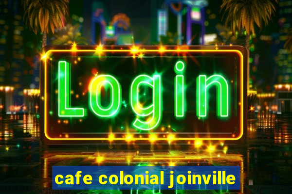cafe colonial joinville