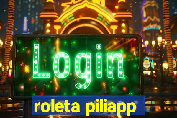roleta piliapp