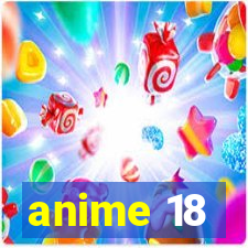 anime 18