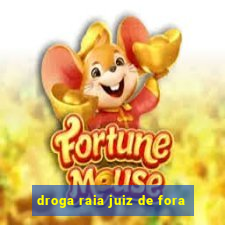 droga raia juiz de fora