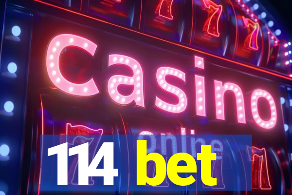 114 bet