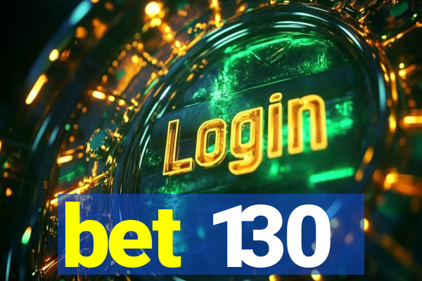 bet 130