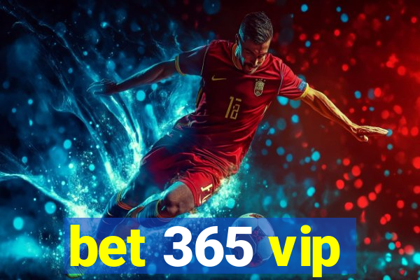 bet 365 vip