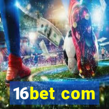 16bet com