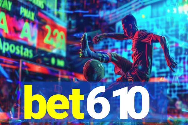 bet610