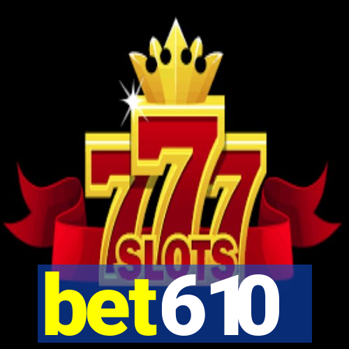 bet610