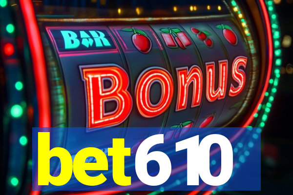 bet610