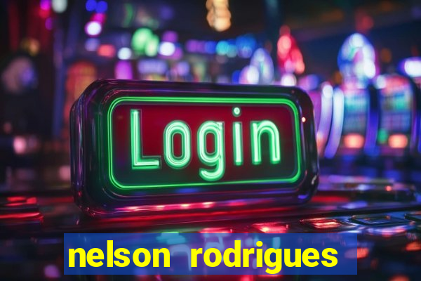 nelson rodrigues frases sobre o botafogo
