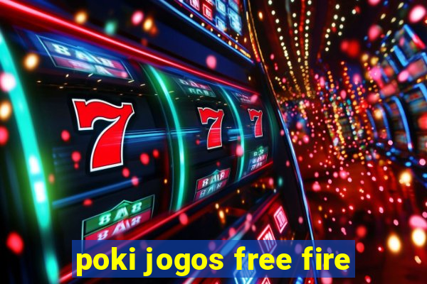 poki jogos free fire