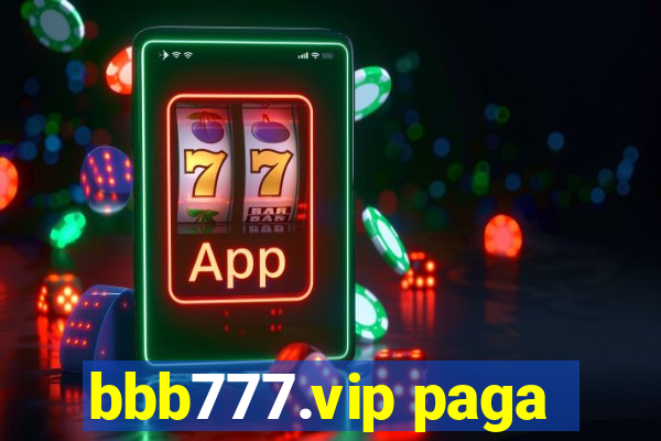 bbb777.vip paga
