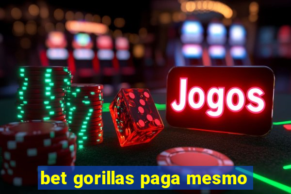 bet gorillas paga mesmo