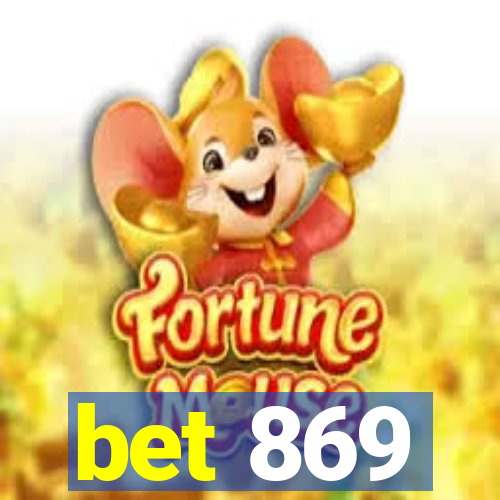 bet 869