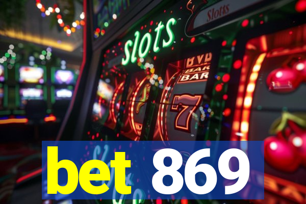 bet 869
