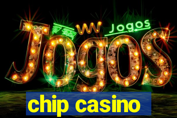 chip casino