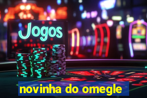 novinha do omegle