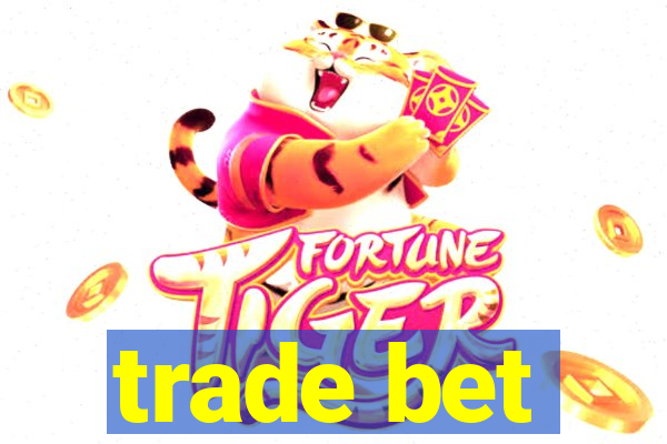 trade bet