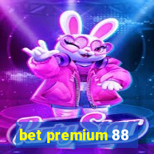 bet premium 88
