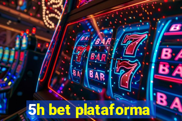 5h bet plataforma