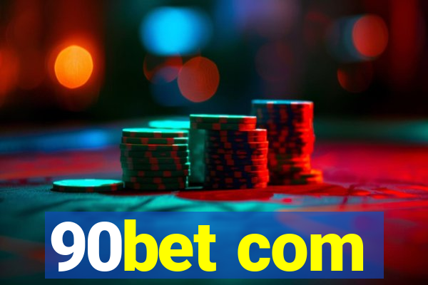 90bet com