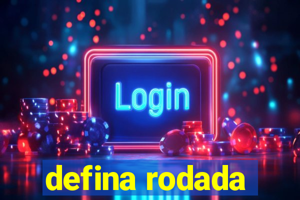 defina rodada