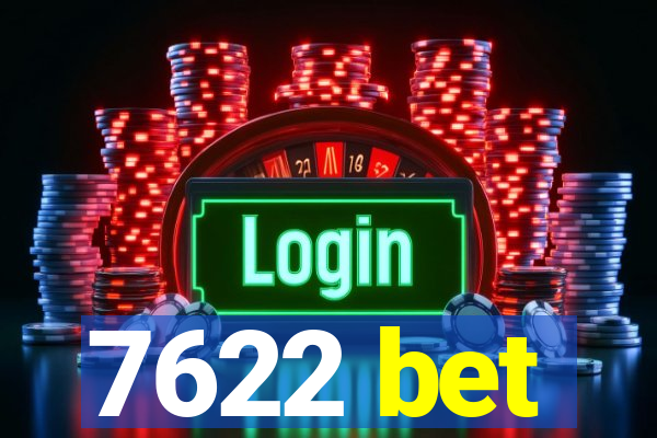 7622 bet