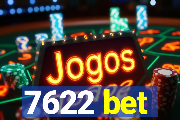 7622 bet