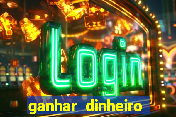 ganhar dinheiro jogando sem depositar nada