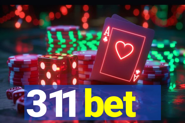 311 bet