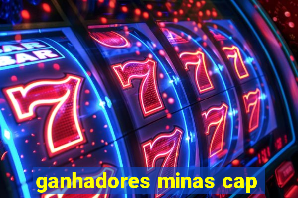 ganhadores minas cap