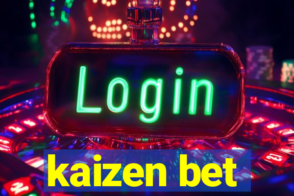 kaizen bet