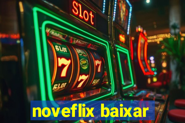noveflix baixar