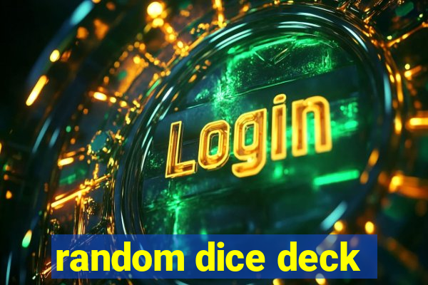 random dice deck