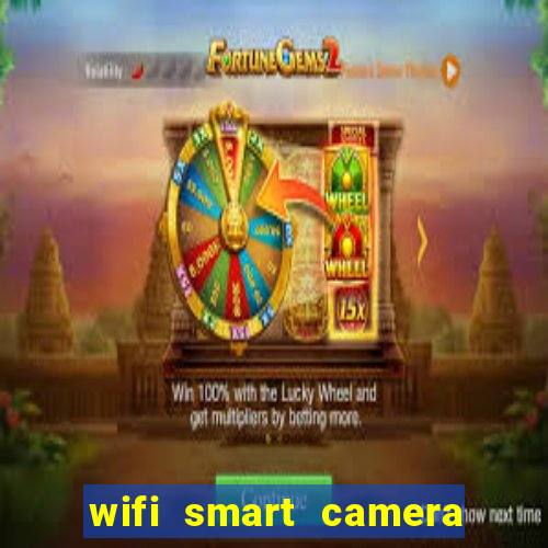 wifi smart camera easy to achieve real time remote viewing