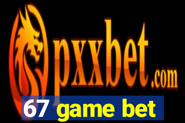 67 game bet