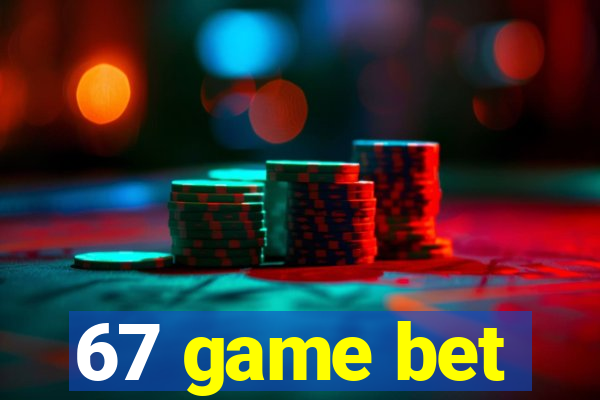 67 game bet