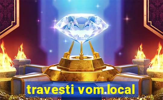 travesti vom.local